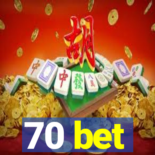 70 bet